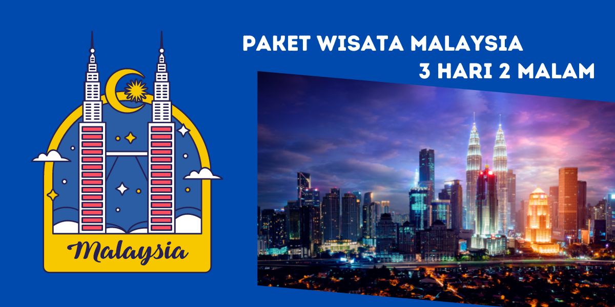Paket Wisata Kuala Lumpur 3 Hari 2 Malam 2023 Khusus Grup 15 Orang | MK